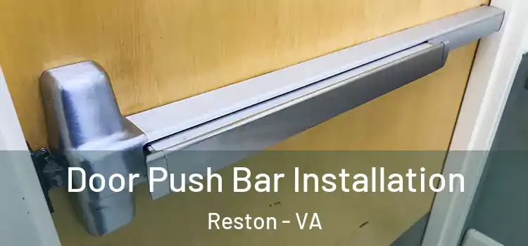 Door Push Bar Installation Reston - VA