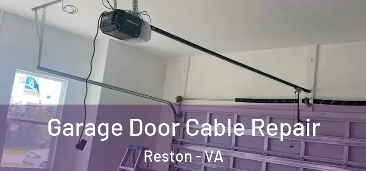  Garage Door Cable Repair Reston - VA