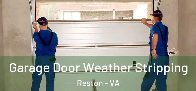  Garage Door Weather Stripping Reston - VA