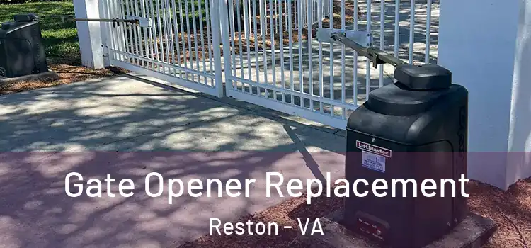 Gate Opener Replacement Reston - VA