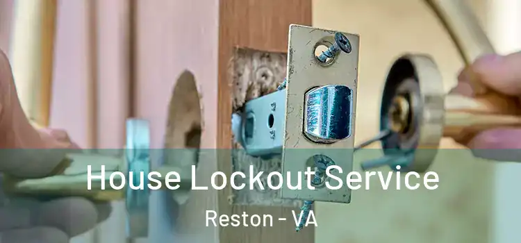 House Lockout Service Reston - VA