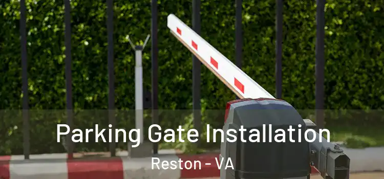 Parking Gate Installation Reston - VA