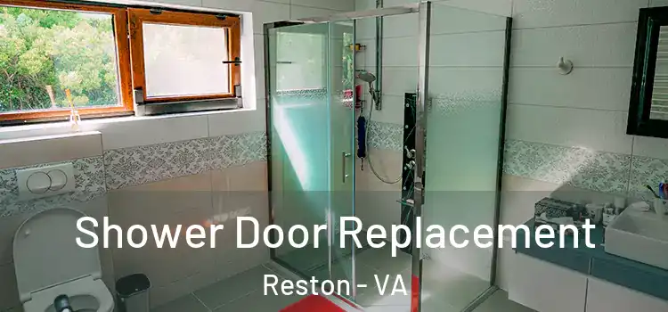 Shower Door Replacement Reston - VA